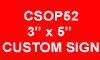 CSOP52: 3" x 5" Custom Sign