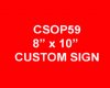 CSOP59: 8" x 10" Custom Sign