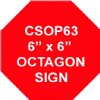 CSOP63: 6" x 6" Octagon Sign